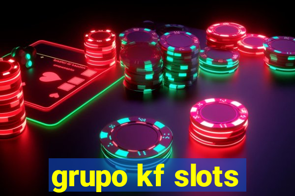 grupo kf slots